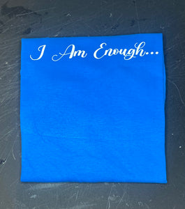 I AM ENOUGH TEE